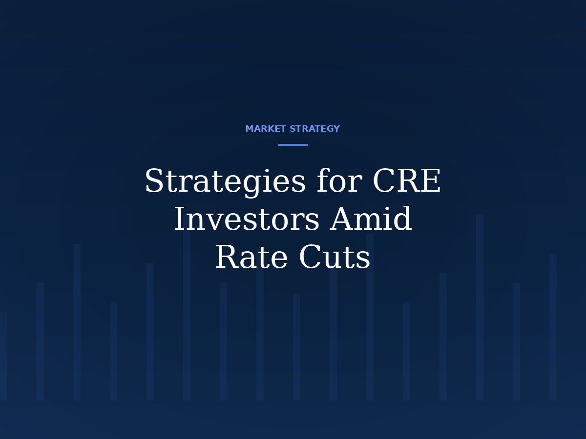 Strategies for CRE Investors Amid Potential Rate Cuts